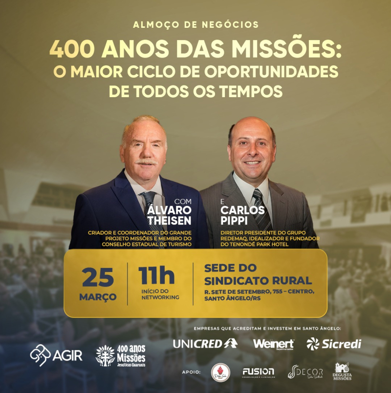 AGIR promove Almoço de Negócios sobre os 400 anos das Missões e oportunidades para a região