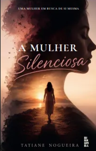 Livro “A Mulher Silenciosa”, de Tatiane Nogueira, aborda cura, saúde mental e reencontro com a própria identidade
