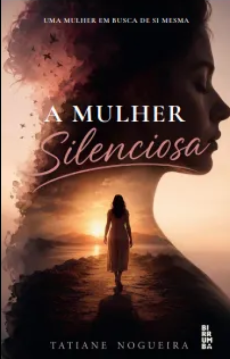 Livro “A Mulher Silenciosa”, de Tatiane Nogueira, aborda cura, saúde mental e reencontro com a própria identidade